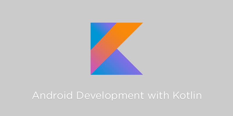 Android Development with Kotlin