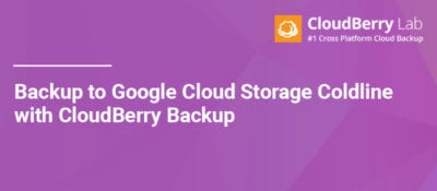 CloudBerry Backup Offers Full Support for Google Cloud Platform’s New Coldline Storage Class