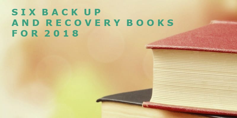 Six Backup and Recovery Books for 2018