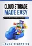 Cloud Storage Made Easy Securely Backup and Share Your Files (Computers Made Easy)