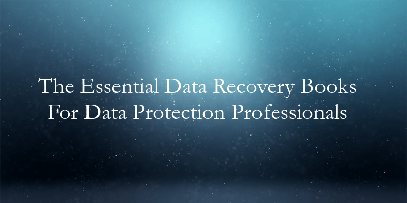 The 14 Essential Data Recovery Books for Data Protection Professionals