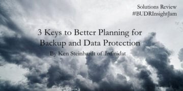3 Keys to Better Planning for Backup and Data Protection