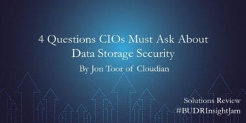 4 Questions CIOs Must Ask About Data Storage Security