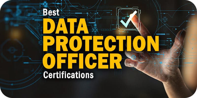 The 7 Best Data Protection Officer Certifications Online for 2023