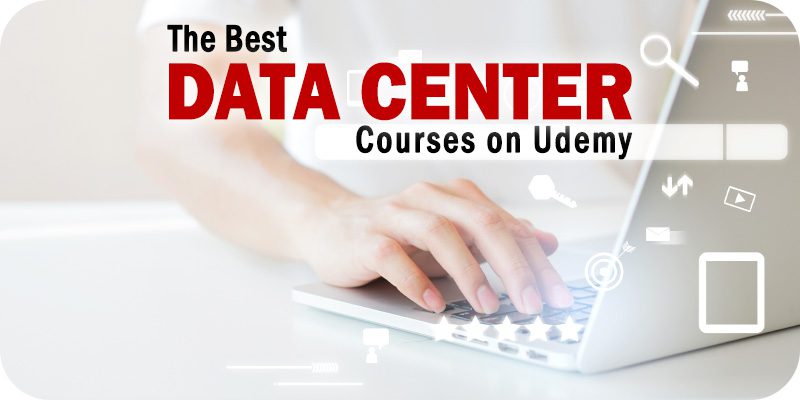 The 6 Best Data Center Courses on Udemy to Consider for 2021