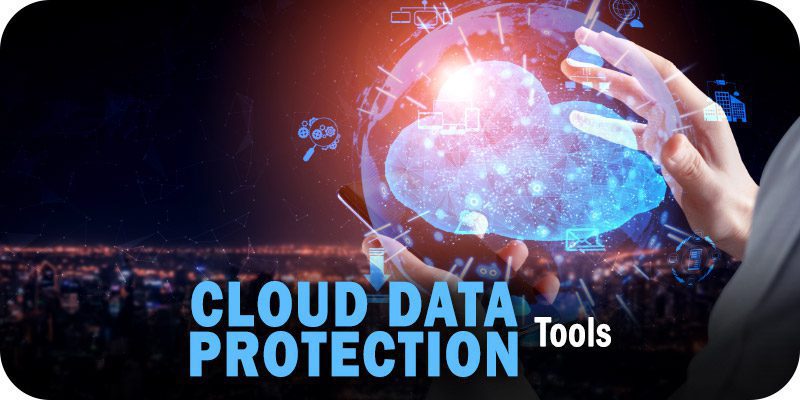 Cloud Data Protection Tools