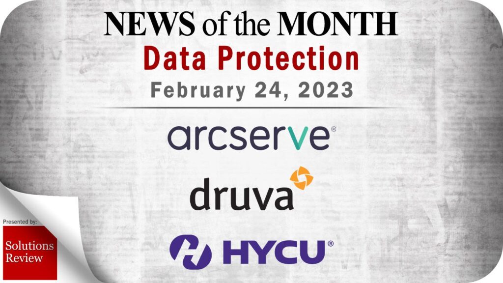 Storage and Data Protection News for the Week of February 24; Updates from Arcserve, Druva, HYCU & More