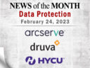 Storage and Data Protection News for the Month of February; Updates from Arcserve, Druva, HYCU & More Storage and Data Protection News for the Month of February; Updates from Arcserve, Druva, HYCU & More