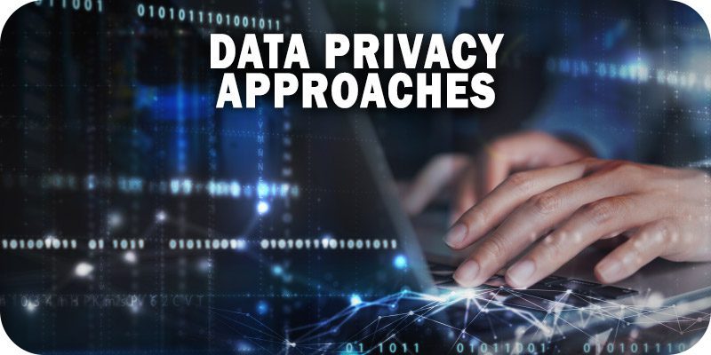 Data Privacy Approaches