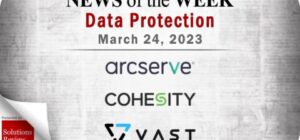 Storage and Data Protection News for the Week of March 24; Updates from Arcserve, Cohesity, VAST Data & More Storage and Data Protection News for the Week of March 24; Updates from Arcserve, Cohesity, VAST Data & More