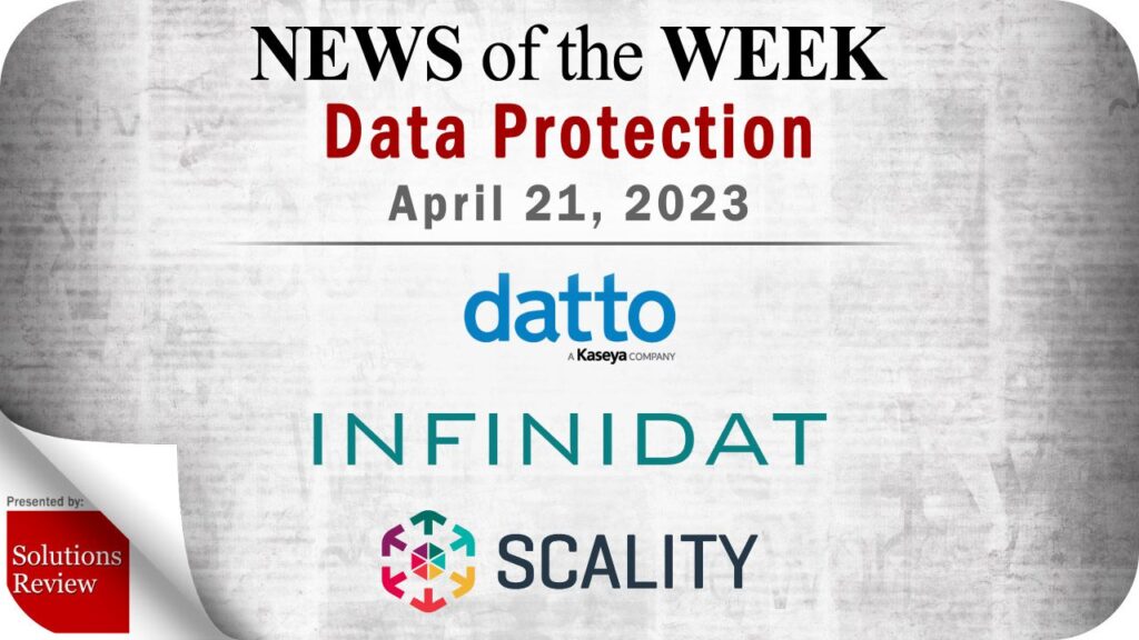 Storage and Data Protection News for the Week of April 21; Updates from Datto, Infinidat, Scality & More