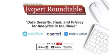 What to Expect at Solutions Review’s Expert Roundtable: Data Security, Trust & Privacy for Cloud Analytics on June 8