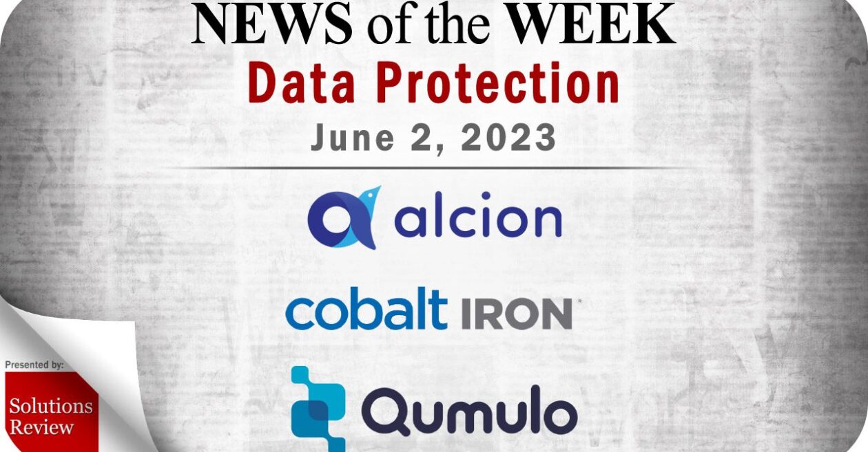 Storage and Data Protection News for the Week of June 2; Updates from Alcion, Cobalt Iron, Qumulo & More