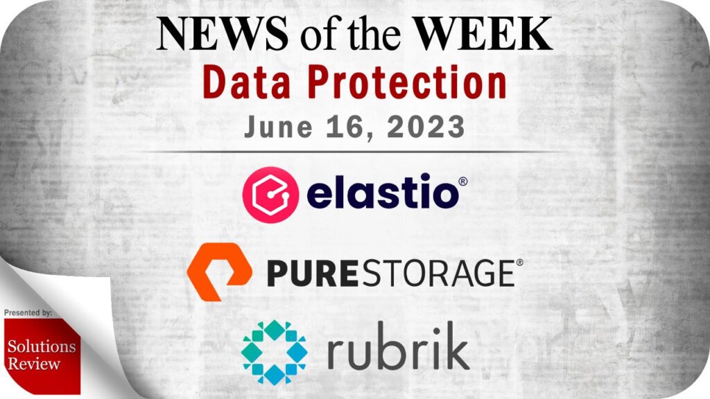 Storage and Data Protection News for the Week of June 16; Updates from Elastio, Pure Storage, Rubrik & More