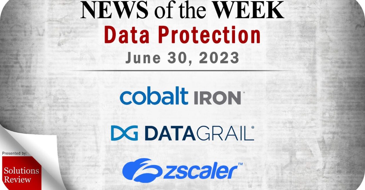 Storage and Data Protection News for the Week of June 30; Updates from Cobalt Iron, DataGrail, Zscaler & More