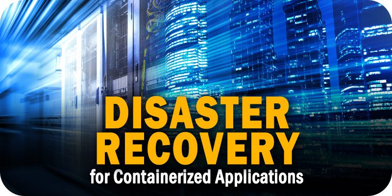 The Disaster Recovery Preparedness Gap for Containerized Applications