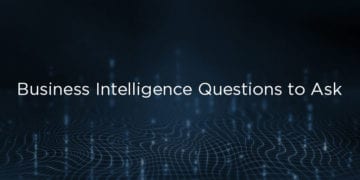 5 Key Business Intelligence Questions to Ask Solution Providers for 2021