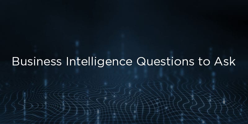 5 Key Business Intelligence Questions to Ask Solution Providers for 2020