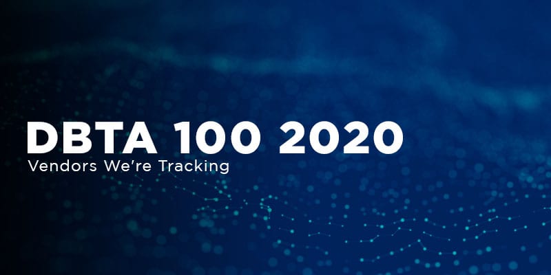 DBTA 100 2020: 8 Data Analytics Vendors Our Editors Are Tracking