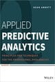 Applied Predictive Analytics: Principles and Techniques for the Professional Data Analyst