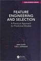 Feature Engineering and Selection: A Practical Approach for Predictive Models