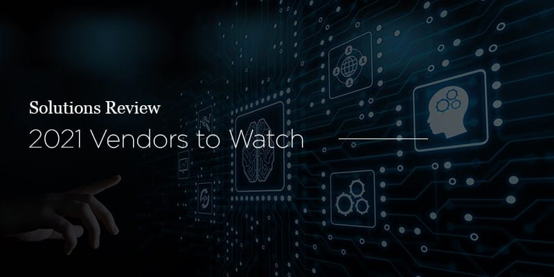 Solutions Review Names 5 Data Science and Machine Learning Vendors to Watch, 2021