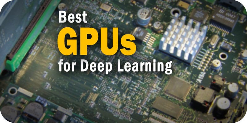 The Best GPUs for Deep Learning