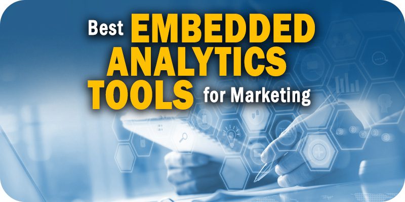 The Best Embedded Analytics Tools for Marketing