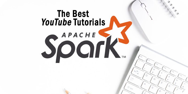 The Best Apache Spark Tutorials