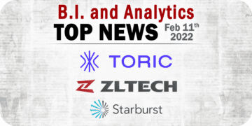 BI and Data Analytics News for the Week of February 10; Updates from Toric, ZL Tech, Starburst, and More