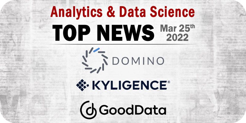 Top Analytics and Data Science News for the Week Ending March 25, 2022