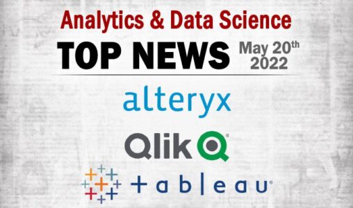 Top Analytics and Data Science News for the Week Ending May 20, 2022