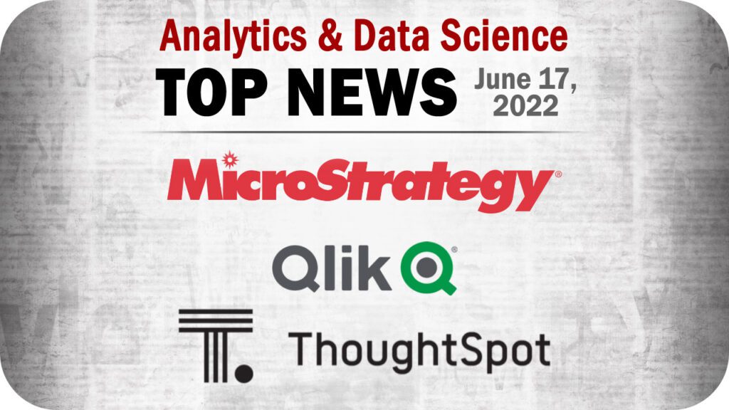 Top Analytics and Data Science News for the Week Ending June 17, 2022