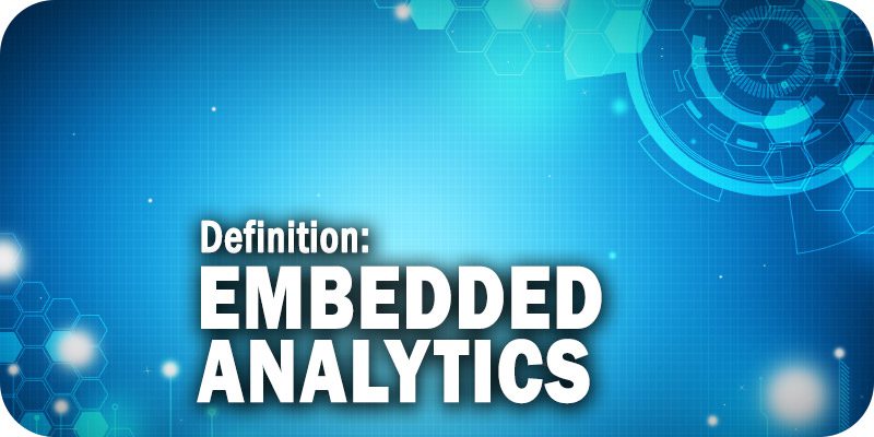 Embedded Analytics Definition: How to Sharpen Your Decision-Making