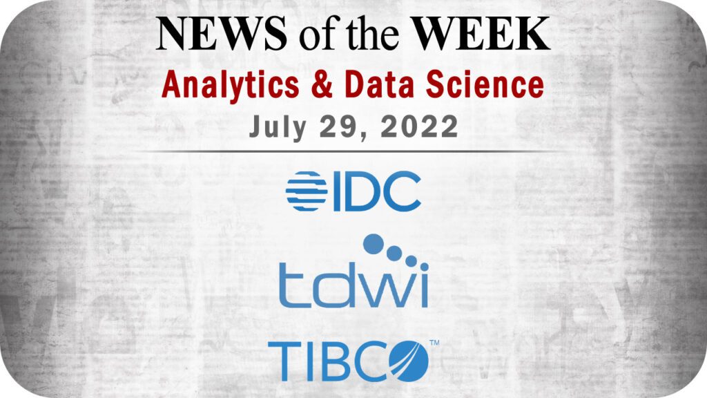 Top Analytics and Data Science News for the Week Ending July 29, 2022