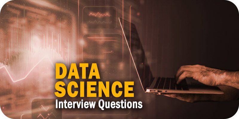 Data Science Interview Questions