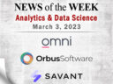 Analytics and Data Science News for the Week of March 3; Updates from Omni, Orbus Software, Savant Labs & More
