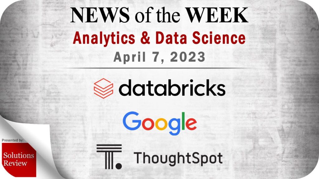 Analytics and Data Science News for the Week of April 7; Updates from Databricks, Google, ThoughtSpot & More