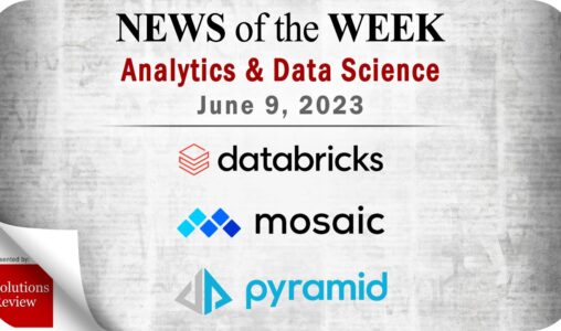 Analytics and Data Science News for the Week of June 9; Updates from Databricks, Mosaic, Pyramid Analytics & More