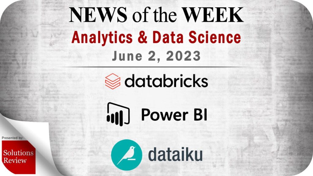 Analytics and Data Science News for the Week of June 2; Updates from Databricks, Dataiku, Power BI & More