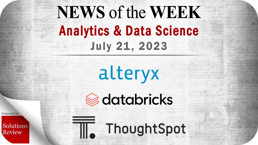 Analytics and Data Science News for the Week of July 21; Updates from Alteryx, Databricks, ThoughtSpot & More