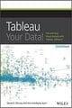 Tableau Your Data!: Fast and Easy Visual Analysis with Tableau Software
