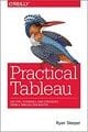 Practical Tableau: 100 Tips, Tutorials, and Strategies from a Tableau Zen Master