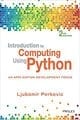 Introduction to Computing Using Python: An Application Development Focus
