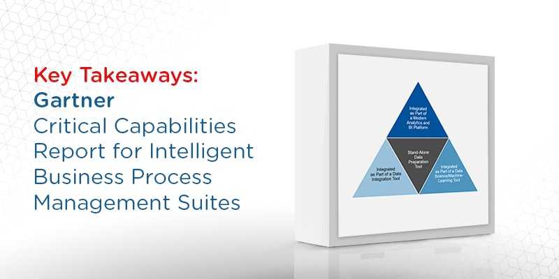 Key Takeaways from Gartner's 2018 Critical Capabilities Report for Intelligent Business Process Management Suites