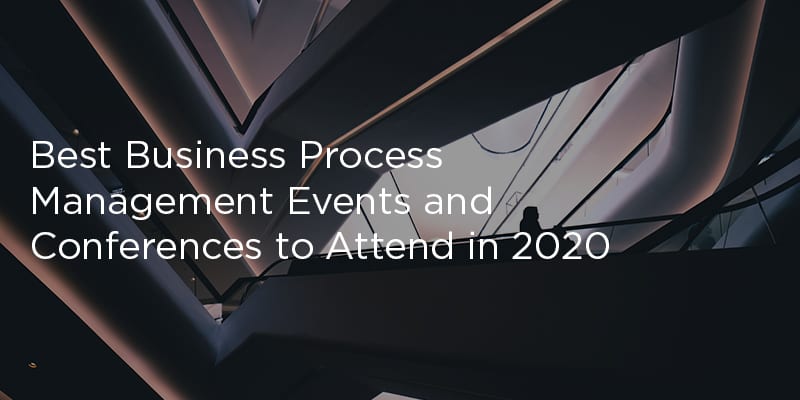 The Best Business Process Management Events and Conferences to Attend in 2020