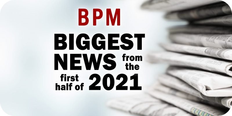 The Biggest BPM News Items During the First Half of 2021