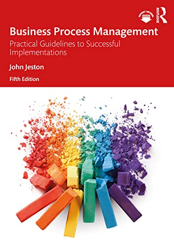 Business Process Management: Practical Guidelines to Successful Implementations