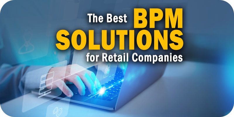 BPM Solutions for Retail Companies