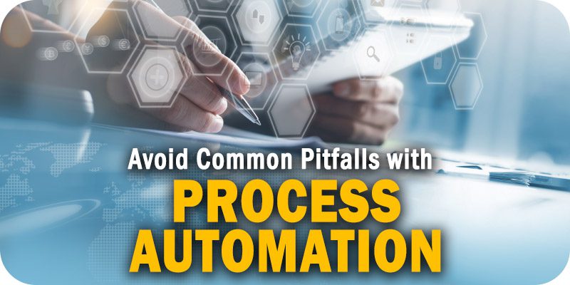 How to Avoid Common Process Automation Project Pitfalls